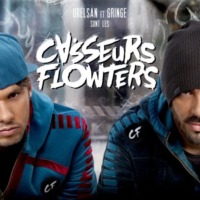 Orelsan & Gringe sont les Casseurs Flowters